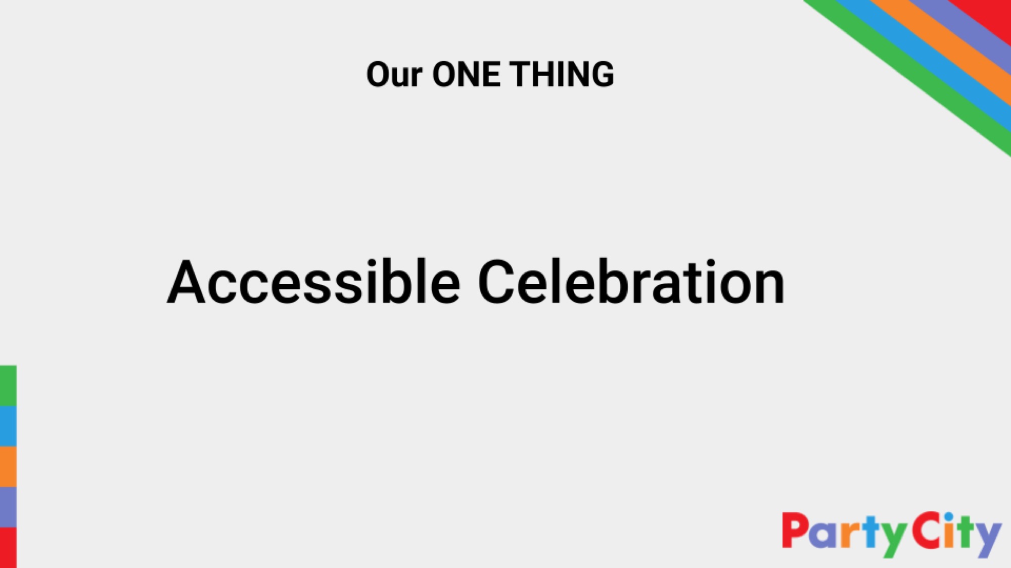 Our ONE THING: Accessible Celebration. PartyCity logo.